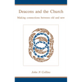 Deacons and the Church: Making Connections Between Old and New