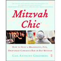 Mitzvah Chic: How to Host a Meaningful, Fun, Drop-Dead Gorgeous Bar or Bat Mitzvah (Fireside)