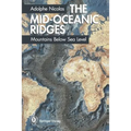 The Mid-Oceanic Ridges: Mountains Below Sea Level