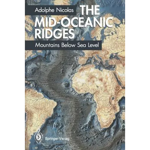 The Mid-Oceanic Ridges: Mountains Below Sea Level