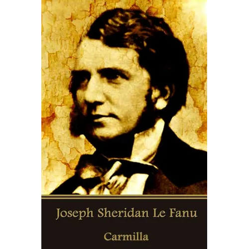 Joseph Sheridan Le Fanu - Carmilla