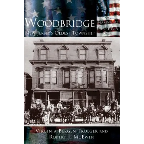 Woodbridge: New Jersey's Oldest Township