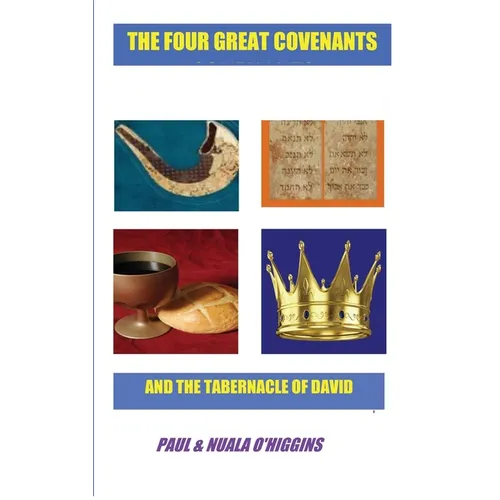 The Four Great Covenants & The Tabernacle Of David: The Dynamic Connection Between Christians & Jews