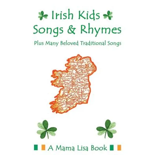 Irish Kids Songs and Rhymes: A Mama Lisa Book