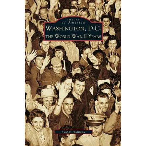Washington D.C.: The World War II Years