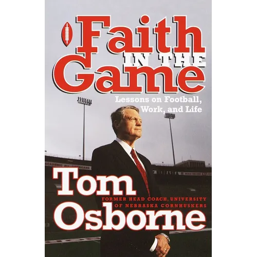 Faith in the Game: Lessons on Football, Work, and Life