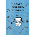 I am a Golden Buddha: A Journey from Self-Criticism to Inner Peace
