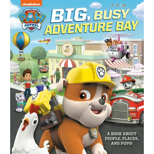 Big, Busy Adventure Bay: A Book about People, Places, and Pups! (Paw Patrol)