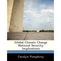 Global Climate Change National Security Implications