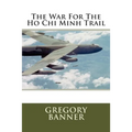 The War For The Ho Chi Minh Trail