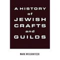 A History of Jewish Crafts and Guilds
