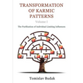 Transformation of Karmic Patterns, Volume I: The Purification of Individual Limiting Influences