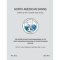 The History, Ecology and Management of the Rocky Mountain Population of Trumpeter Swans (1931-86): North American Swans: Bulletin of The Trumpeter Swa