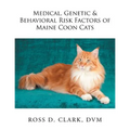 Medical, Genetic & Behavioral Risk Factors of Maine Coon Cats