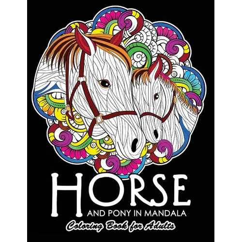Horse and Pony in Mandala Coloring Book: Adults Coloring Book