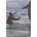 Simon, Who Is Called Peter: Life as One of the Apostles