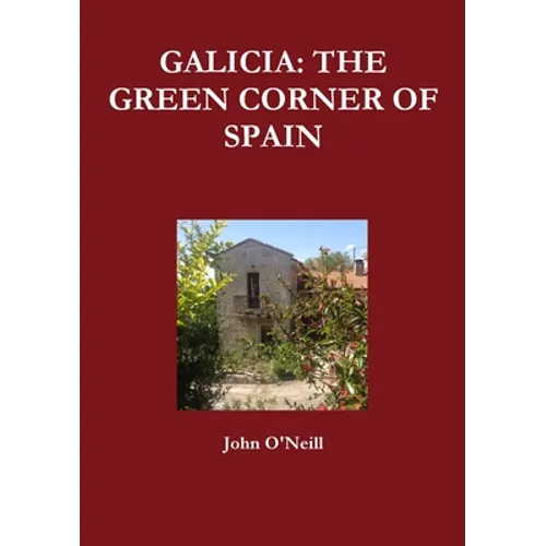 Galicia: The Green Corner of Spain