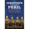 Persistence Through Peril: Episodes of College Life and Academic Endurance in the Civil War South