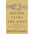 Before Tying the Knot: Who Am I and Who Are You: Things to Know Before Walking Down the Aisle