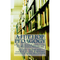 A Hip Hop Pedagogy: Effective Teacher Training for the Millennial Generation