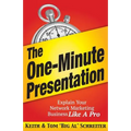 The One-Minute Presentation: Explain Your Network Marketing Business Like A Pro