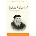 John Wyclif: New Perspectives on an Old Controversy