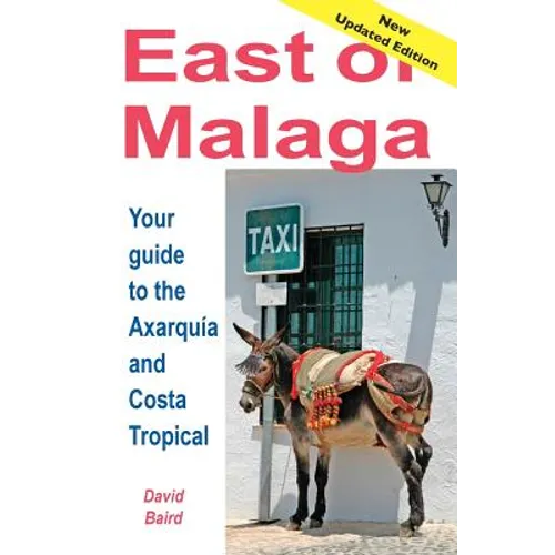 East of Málaga - Essential Guide to the Axarquía and Costa Tropical