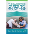 A Caregiver's Guide to Wound Care