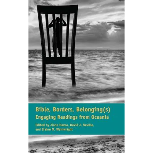 Bible, Borders, Belonging(s): Engaging Readings from Oceania