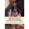 The History of the Five Indian Nations of Canada