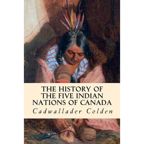 The History of the Five Indian Nations of Canada