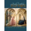 Daily Catholic Moment: Ten Minutes a Day Alone with God