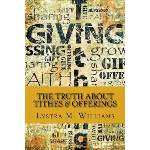 The Truth about Tithes & Offerings