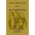 Maryland Freedom Papers: Volume 1: Anne Arundel County