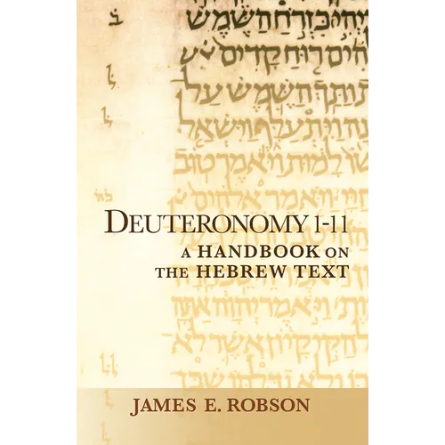 Deuteronomy 1-11: A Handbook on the Hebrew Text