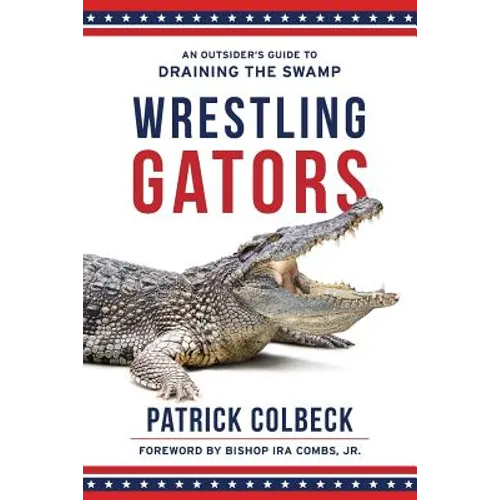 Wrestling Gators: An Outsider's Guide to Draining the Swamp