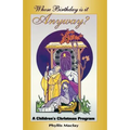 Whose Birthday Is It Anyway?: A Children's Christmas Program