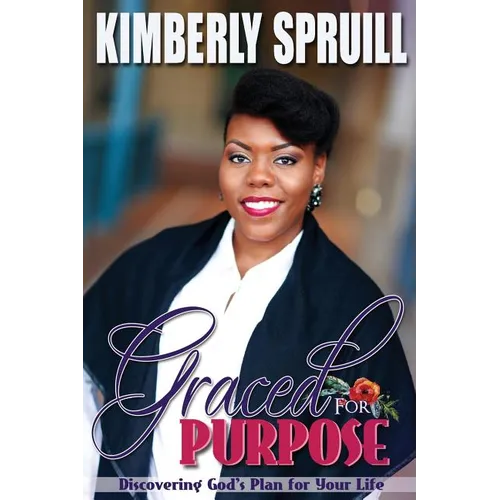 Graced for Purpose: Discovering God's Plan for Your Life
