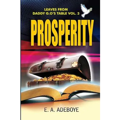 Prosperity: A Collection of Messages on Prosperity by E. A. Adeboye