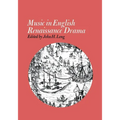 Music in English Renaissance Drama