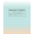 Project Finish: The Finisher's Playbook