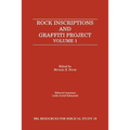 Rock Inscriptions and Graffiti Project: Catalog of Inscriptions, Volume 1: Inscriptions 1-3000