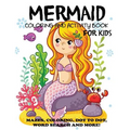 Mermaid Coloring and Activity Book for Kids