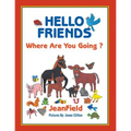 Hello Friends: Where Are You Going?