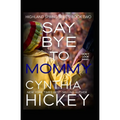 Say Bye to Mommy