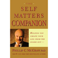The Self Matters Companion: Helping You Create Your Life from the Inside Out