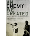 An Enemy We Created: The Myth of the Taliban-Al Qaeda Merger in Afghanistan