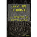 Game of Thrones: An Unofficial Travel Guide