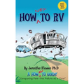How Not to RV: An Rver's Guide to RVing in the Absurd