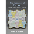 The Substance of Fiction: Literary Objects in China, 1550-1775